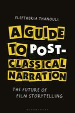 A Guide to Post-classical Narration: The Future of Film Storytelling