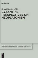 Byzantine Perspectives on Neoplatonism