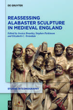 Reassessing Alabaster Sculpture in Medieval England