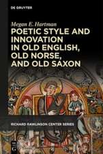 Poetic Style and Innovation in Old English, Old Norse, and Old Saxon