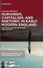 Humanism, Capitalism, and Rhetoric in Early Modern England