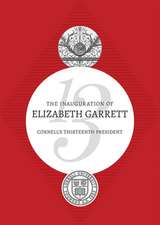 The Inauguration of Elizabeth Garrett – Cornell`s Thirteenth President