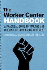 The Worker Center Handbook – A Practical Guide to Starting and Building the New Labor Movement