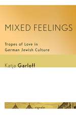 Mixed Feelings – Tropes of Love in German Jewish Culture