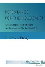 Repentance for the Holocaust – Lessons from Jewish Thought for Confronting the German Past