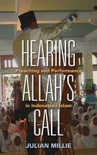 Hearing Allah′s Call – Preaching and Performance in Indonesian Islam