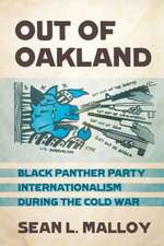 Out of Oakland – Black Panther Party Internationalism during the Cold War