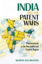 India and the Patent Wars – Pharmaceuticals in the New Intellectual Property Regime