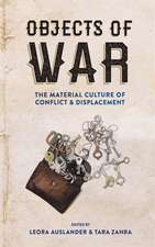 Objects of War – The Material Culture of Conflict and Displacement