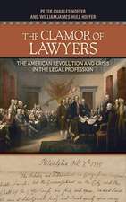 The Clamor of Lawyers – The American Revolution and Crisis in the Legal Profession