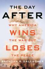 The Day After – Why America Wins the War but Loses the Peace