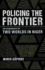 Policing the Frontier – An Ethnography of Two Worlds in Niger