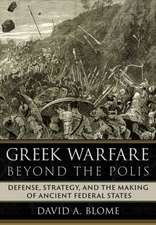 Greek Warfare beyond the Polis – Defense, Strategy, and the Making of Ancient Federal States