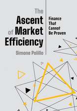 The Ascent of Market Efficiency – Finance That Cannot Be Proven