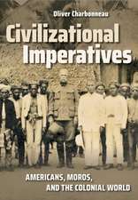 Civilizational Imperatives – Americans, Moros, and the Colonial World