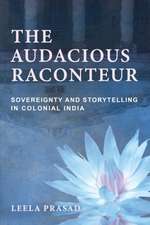 The Audacious Raconteur – Sovereignty and Storytelling in Colonial India