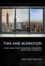 Time and Migration – How Long–Term Taiwanese Migrants Negotiate Later Life