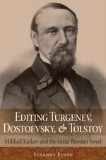 Editing Turgenev, Dostoevsky, and Tolstoy – Mikhail Katkov and the Great Russian Novel