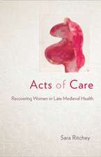 Acts of Care – Recovering Women in Late Medieval Health