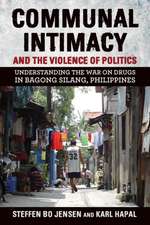 Communal Intimacy and the Violence of Politics – Understanding the War on Drugs in Bagong Silang, Philippines