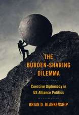 The Burden–Sharing Dilemma – Coercive Diplomacy in US Alliance Politics