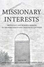 Missionary Interests – Protestant and Mormon Missions of the Nineteenth and Twentieth Centuries