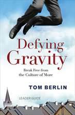 Defying Gravity Leader Guide: Break Free from the Culture of More