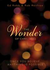 The Wonder of Christmas: Once You Believe, Anything Is Possible