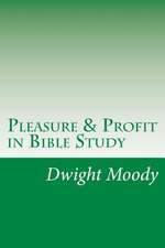 Pleasure & Profit in Bible Study