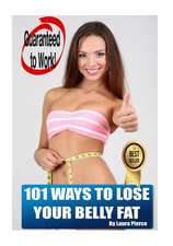 101 Ways to Lose Your Belly Fat