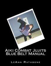 Aiki Combat Jujits Blue Belt Manual