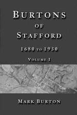 Burtons of Stafford, 1680 to 1930, Volume I