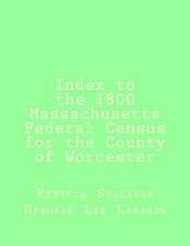 Index to the 1800 Massachusetts Federal Census for the County of Worcester