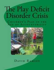 The Play Deficit Disorder Crisis