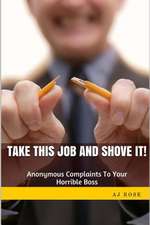 Take This Job and Shove It!