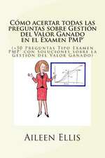 Como Acertar Todas Las Preguntas Sobre Gestion del Valor Ganado En El Examen Pmp(r)