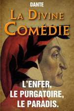 La Divine Comedie - L'Enfer, Le Purgatoire, Le Paradis.