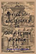 Beer, Cider and Spirits in Old Regime France