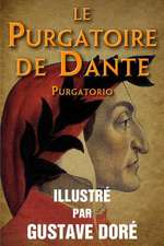 Le Purgatoire de Dante (Purgatorio) - Illustre Par Gustave Dore