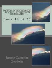 Digital Concordance - Book 17 - Possession to Regards