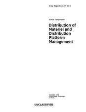 Army Regulation AR 56-4 Surface Transportation Distribution of Materiel and Distribution Platform Management September 2014