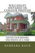 Wellesley Ontario in Colour Photos