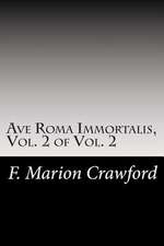 Ave Roma Immortalis, Vol. 2 of Vol. 2