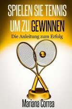 Spielen Sie Tennis Um Zu Gewinnen