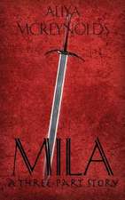 Mila (a Three-Part Story)