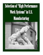 Selection of High Performance Work Systems in U.S. Manufacturing