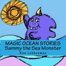 Magic Ocean Stories Sammy the Sea Monster