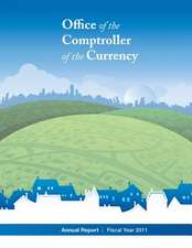 Office of the Comptroller of Currency Annual Report Fiscal Year 2011