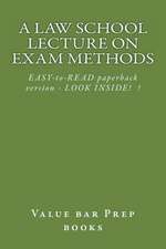 A Law School Lecture on Exam Methods