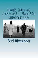 Rock Island Arsenal - Zombie Stalemate